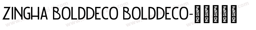 Zingha BoldDeco BoldDeco字体转换
